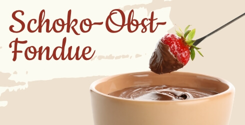 Sanivita Schoko-Obst-Fondue Rezept